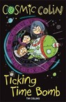 Cosmic Colin: Ticking Time Bomb - Tim Collins ; John Bigwood - 9781780554815
