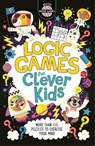 Logic Games for Clever Kids® - Dr Gareth Moore ; Chris Dickason - 9781780556628