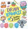 Draw Kawaii in Five Simple Steps - Jess Bradley - 9781780556758