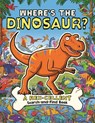 Where's the Dinosaur? - Helen Brown ; James Cottell ; Dougal Dixon - 9781780556994