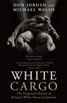 White Cargo - Don Jordan ; Michael Walsh - 9781780572109