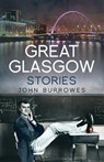 Great Glasgow Stories - John Burrowes - 9781780573380