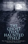 The Ghost That Haunted Itself - Jan-Andrew Henderson - 9781780574387
