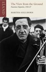 The View from the Ground - Martha Gellhorn - 9781780601045