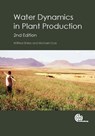 Water Dynamics in Plant Production - Wilfried (University of Gottingen Ehlers ; Michael (University of Guelph Goss - 9781780643823