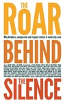 The Roar Behind the Silence - Sheena Byrom ; Soo Downe - 9781780661803