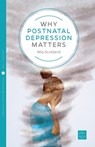 Why Postnatal Depression Matters - Mia Scotland - 9781780665603