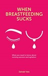 When Breastfeeding Sucks - Zainab Yate - 9781780666853