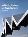 A World History of Architecture, Third Edition - Michael Fazio ; Marian Moffett ; Lawrence Wodehouse - 9781780671116