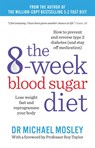 The 8-Week Blood Sugar Diet - Dr Michael Mosley - 9781780722405