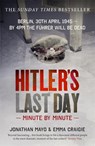 Hitler's Last Day: Minute by Minute - Jonathan Mayo ; Emma Craigie - 9781780722771