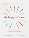 The Happy Kitchen - Rachel Kelly ; Alice Mackintosh - 9781780722962