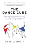 The Dance Cure - Peter Lovatt - 9781780724126