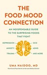 The Food Mood Connection - Dr Uma Naidoo - 9781780724492