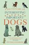 A Dictionary of Interesting and Important Dogs - Peter Conradi ; Peter J. Conradi - 9781780725178