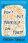Don't Put Yourself on Toast - TAYLOR,  Freddy - 9781780725277