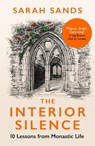 The Interior Silence - Sarah Sands - 9781780725437