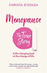 Menopause: The True Story - Christa D'Souza - 9781780725499