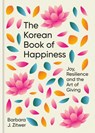 The Korean Book of Happiness - BARBARA J. ZITWER - 9781780725758