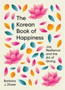 The Korean Book of Happiness - BARBARA J. ZITWER - 9781780725772