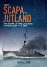 From Scapa to Jutland - John Allison - 9781780731247