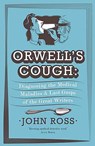 Orwell's Cough - John Ross - 9781780741130