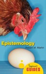 Epistemology - Robert M. Martin - 9781780741543