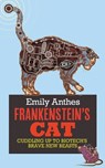 Frankenstein's Cat - Emily Anthes - 9781780742168