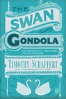 The Swan Gondola - Timothy Schaffert - 9781780744919
