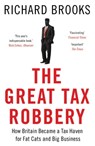 The Great Tax Robbery - Richard Brooks - 9781780746197