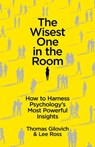 The Wisest One in the Room - Thomas Gilovich ; Lee Ross - 9781780746494