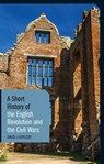 A Short History of the English Revolution and the Civil Wars - Prof David J. Appleby - 9781780766027