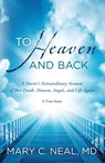 To Heaven and Back - Mary C Neal - 9781780780511