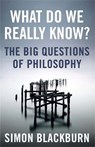 What Do We Really Know? - Simon Blackburn - 9781780875873