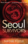 Seoul Survivors - Naomi Foyle - 9781780875996