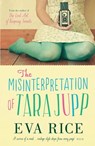 The Misinterpretation of Tara Jupp - Eva Rice - 9781780878256