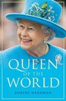 Queen of the World - Robert Hardman - 9781780898193
