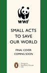 12 Small Acts to Save Our World - WWF - 9781780899282