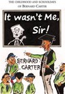 It Wasn't Me Sir! - Bernard Carter - 9781780910055