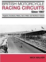 British Motorcycle Racing Circuits Since 1907. - Mick Walker - 9781780912103
