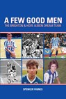 Few Good Men: Brighton and Hove Albion Dream Team - VIGNES,  Spencer - 9781780914381