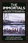 The Immortals: An Unauthorized Guide to Sherlock and Elementary - Matthew Elliott - 9781780924908