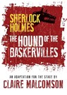 The Hound of the Baskervilles: An Adaptation for the Stage - Claire Malcomson - 9781780925103