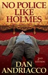 No Police Like Holmes - Dan Andriacco - 9781780928470