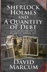 Sherlock Holmes and a Quantity of Debt - David Marcum - 9781780929866