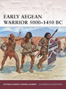 Early Aegean Warrior 5000–1450 BC - Raffaele (Author) D’Amato ; Andrea Salimbeti - 9781780968582