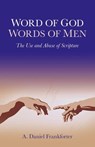 Word of God / Words of Men - Daniel A. Frankforter - 9781780990088