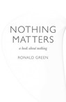 Nothing Matters - Ronald Green - 9781780990163