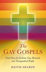 The Gay Gospels - Keith Sharpe - 9781780990637
