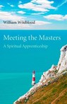 Meeting the Masters - William Wildblood - 9781780991696